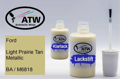 Ford, Light Prairie Tan Metallic, BA / M6818: 20ml Lackstift + 20ml Klarlack - Set, von ATW Autoteile West.